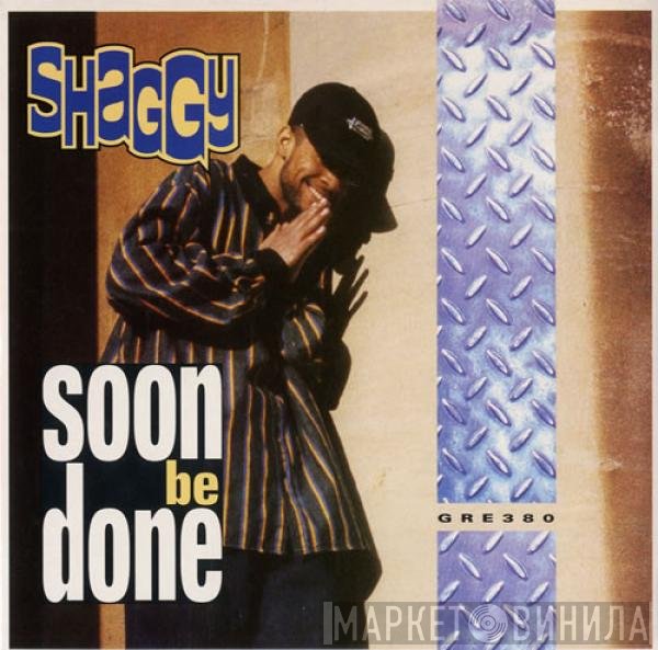 Shaggy - Soon Be Done