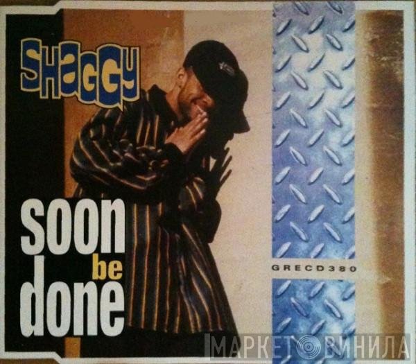 Shaggy - Soon Be Done
