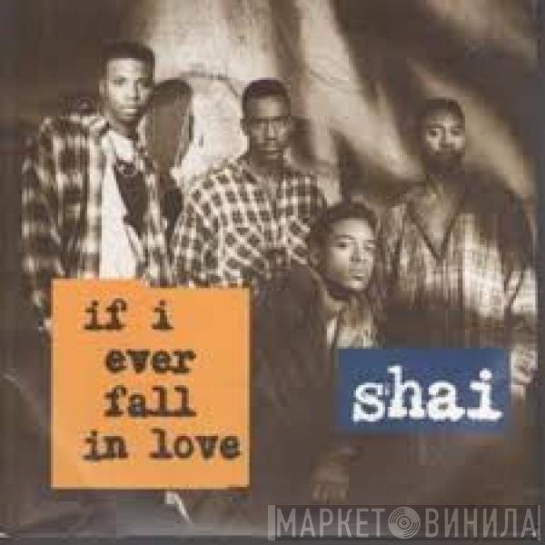 Shai  - If I Ever Fall In Love