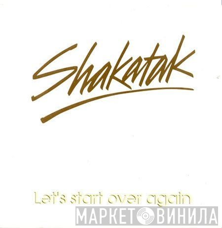 Shakatak  - Let's Start Over Again