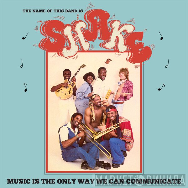 Shake  - Music Is The Only Way We Can Communicate