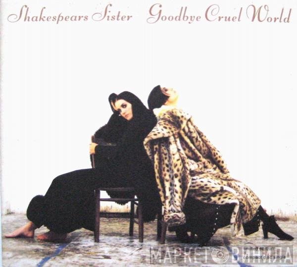 Shakespear's Sister - Goodbye Cruel World