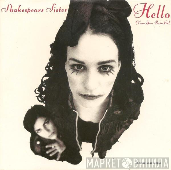 Shakespear's Sister  - Hello (Turn Your Radio On)