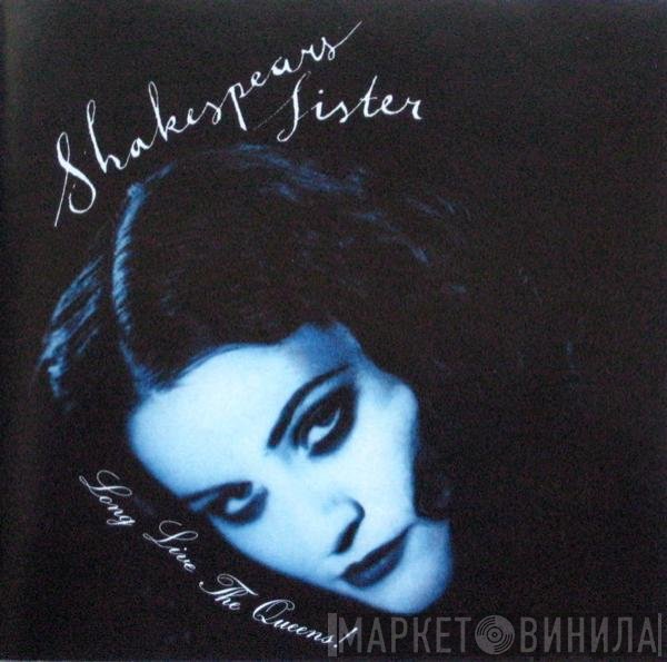 Shakespear's Sister  - Long Live The Queens!