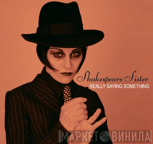 Shakespear's Sister  - Really Saying Something