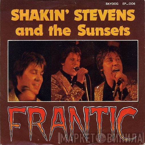 Shakin' Stevens And The Sunsets - Frantic