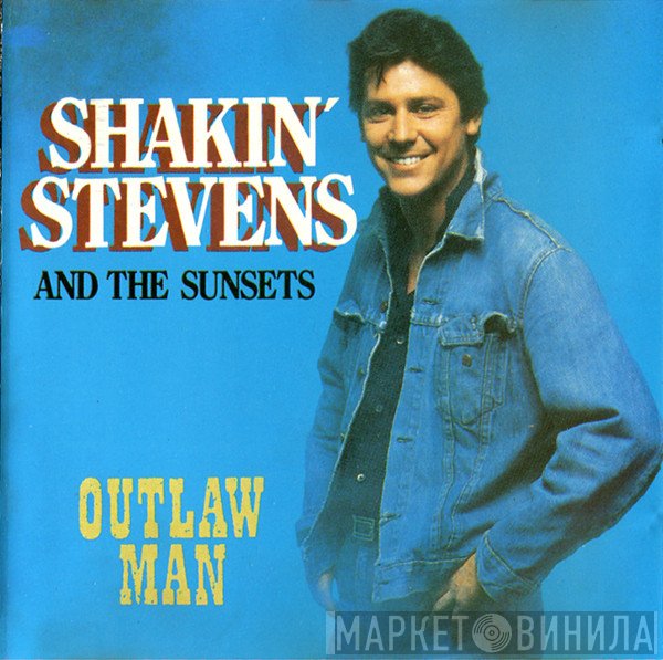 Shakin' Stevens And The Sunsets - Outlaw Man