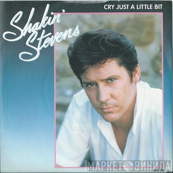 Shakin' Stevens - Cry Just A Little Bit