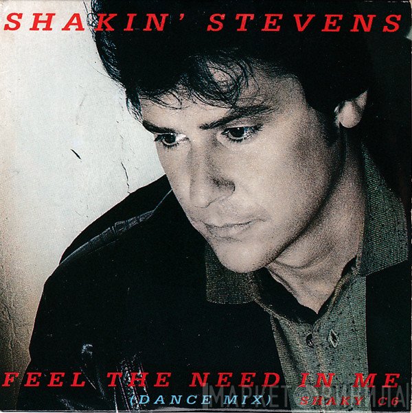 Shakin' Stevens  - Feel The Need In Me