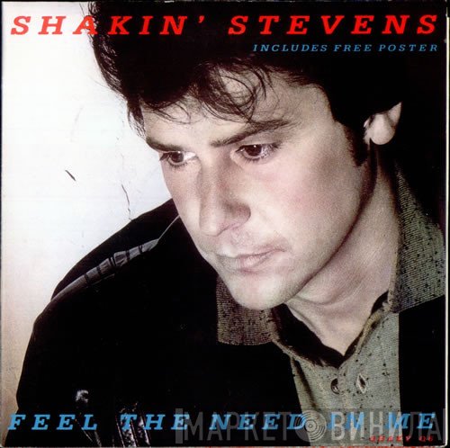 Shakin' Stevens  - Feel The Need In Me