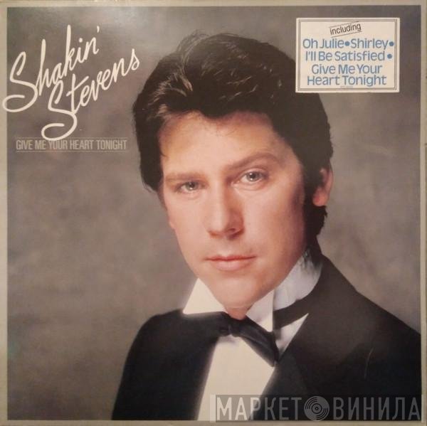 Shakin' Stevens - Give Me Your Heart Tonight