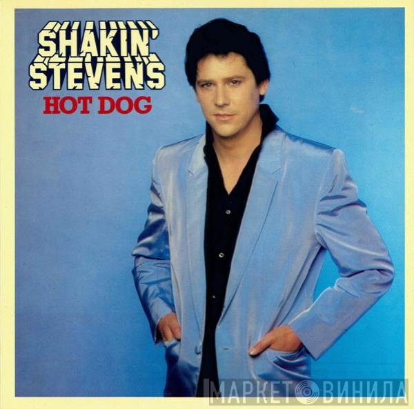 Shakin' Stevens  - Hot Dog