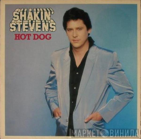Shakin' Stevens  - Hot Dog