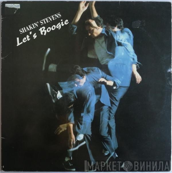 Shakin' Stevens  - Let's Boogie