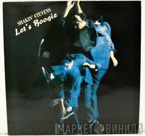 Shakin' Stevens  - Let's Boogie