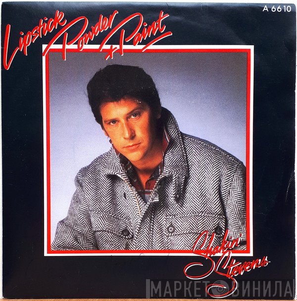 Shakin' Stevens - Lipstick Powder And Paint