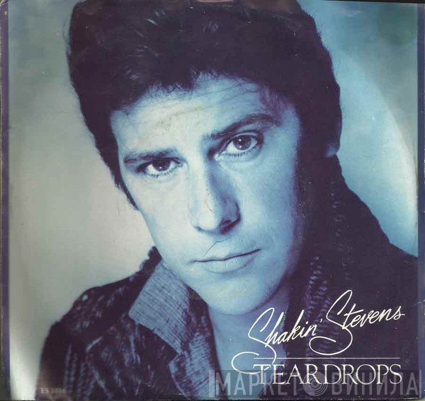 Shakin' Stevens  - Teardrops