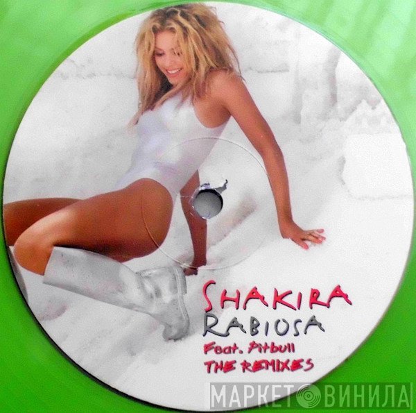 Shakira Feat. Pitbull  - Rabiosa (The Remixes)