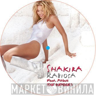 Shakira Feat. Pitbull  - Rabiosa (Remixes)