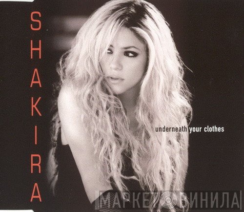 Shakira  - Underneath Your Clothes