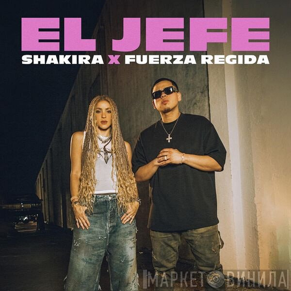 Shakira X Fuerza Regida  - El Jefe