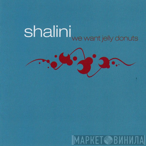 Shalini - We Want Jelly Donuts