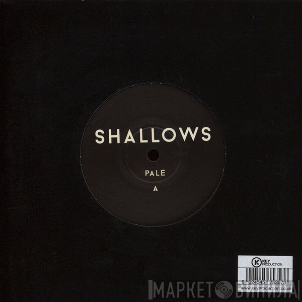 Shallows  - Pale / House Of Love