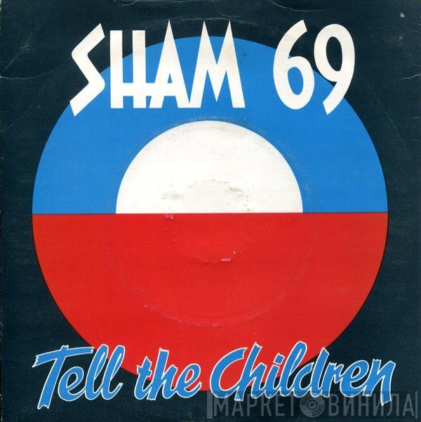 Sham 69 - Tell The Children