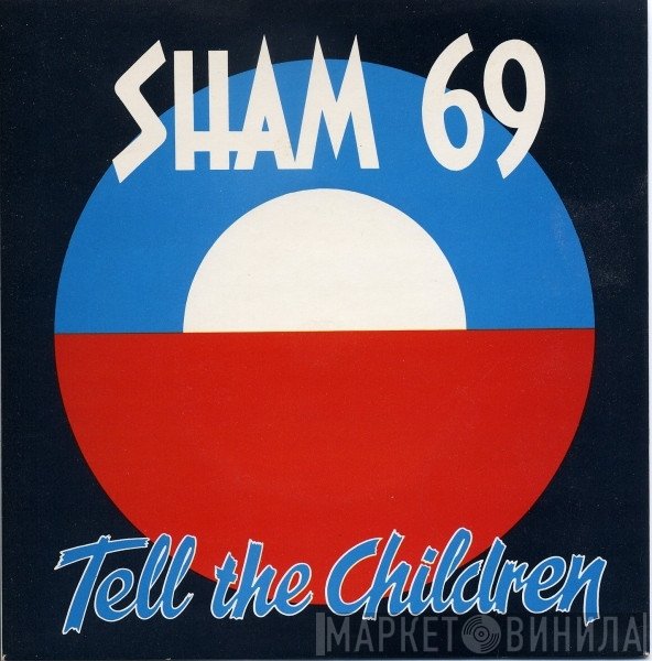 Sham 69  - Tell The Children