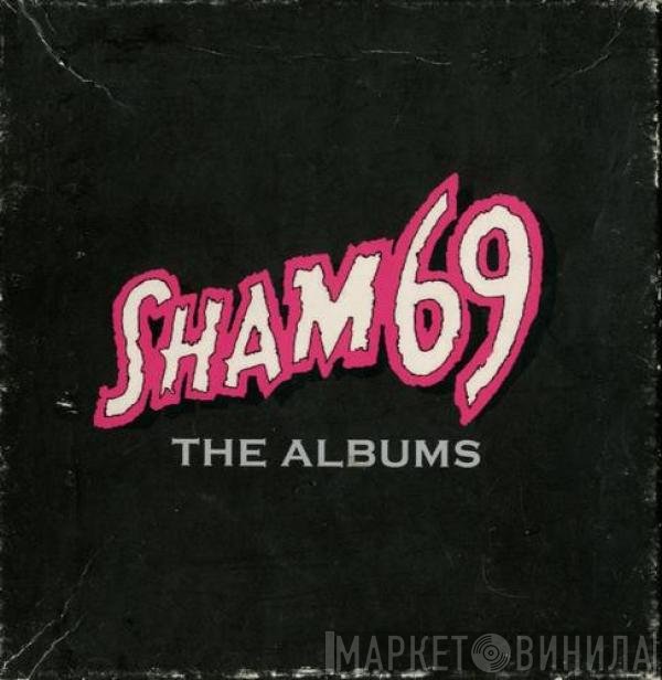 Sham 69  - The Albums