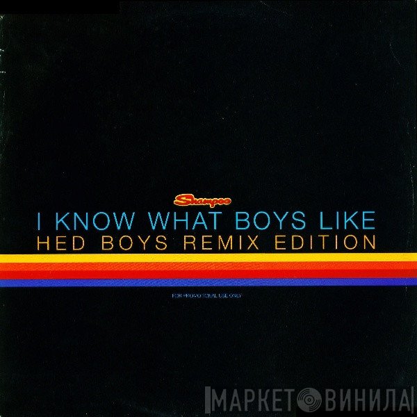 Shampoo - I Know What Boys Like (Hed Boys Remix Edition)