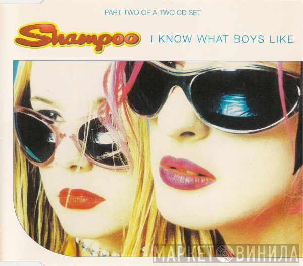 Shampoo - I Know What Boys Like