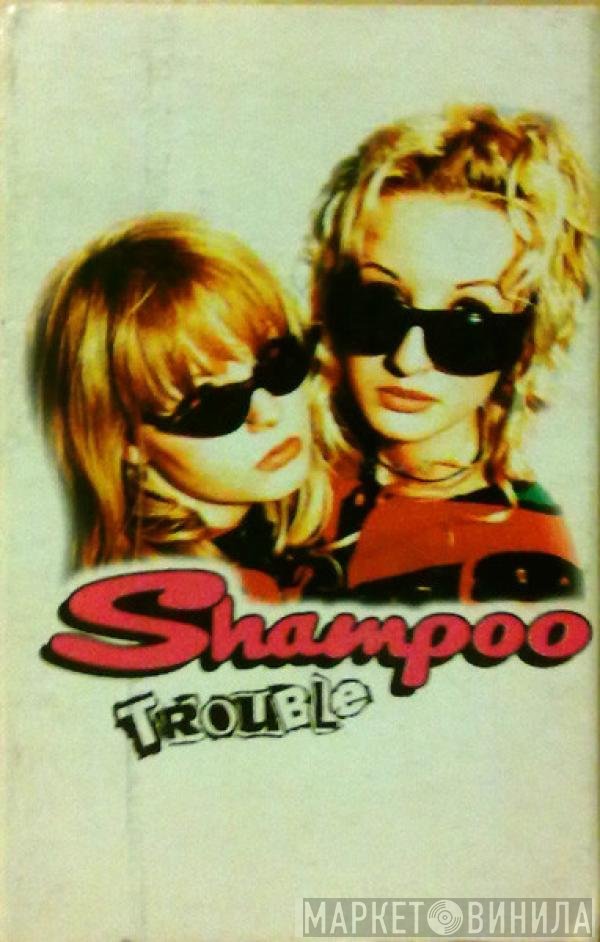 Shampoo  - Trouble