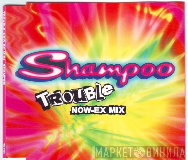 Shampoo  - Trouble