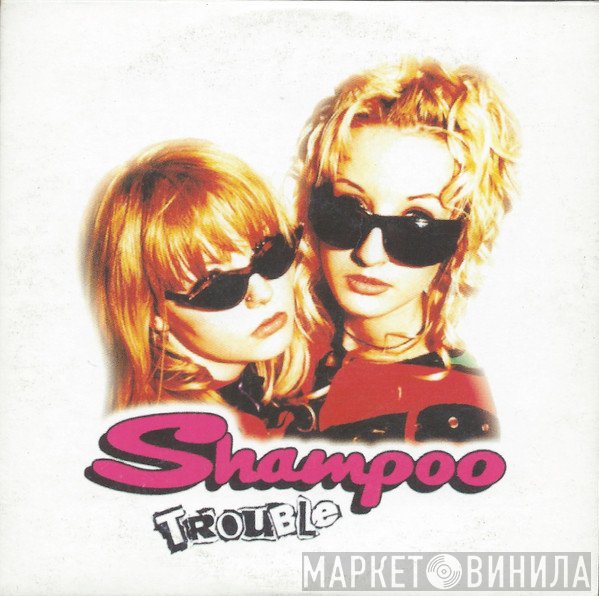 Shampoo  - Trouble