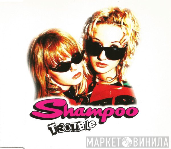 Shampoo  - Trouble