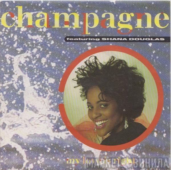 Shana Douglas, Champagne  - My Love Is Right