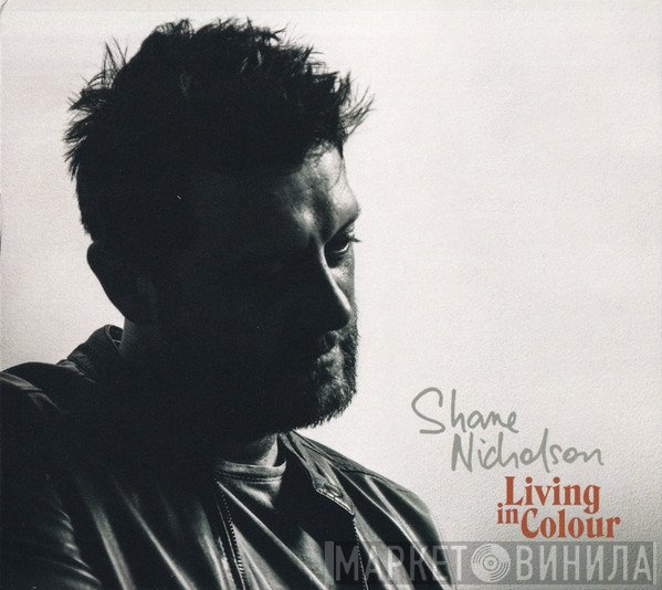 Shane Nicholson  - Living In Colour