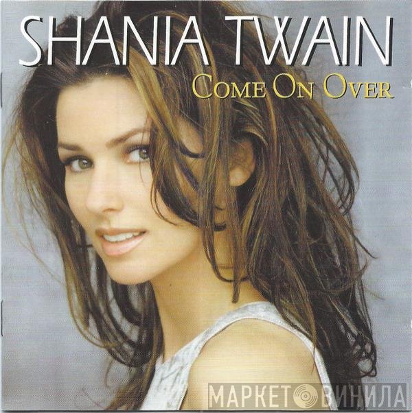 Shania Twain - Come On Over