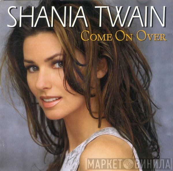 Shania Twain - Come On Over