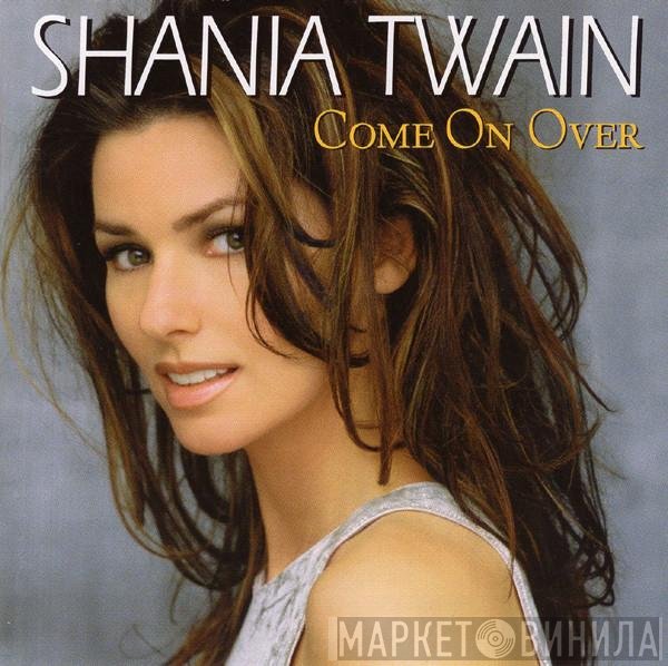 Shania Twain - Come On Over