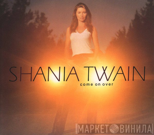 Shania Twain  - Come On Over