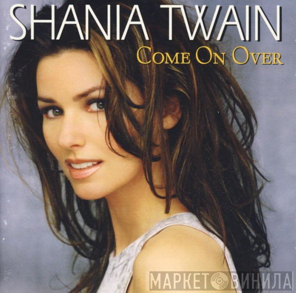 Shania Twain - Come On Over