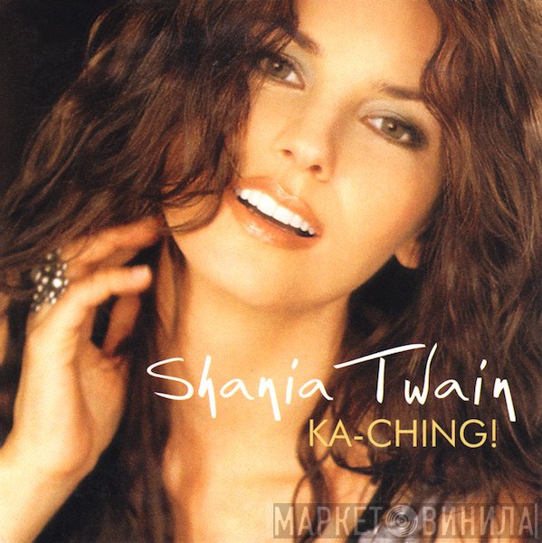 Shania Twain  - Ka-Ching!