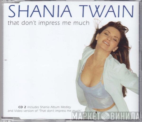 Shania Twain - That Don't Impress Me Much