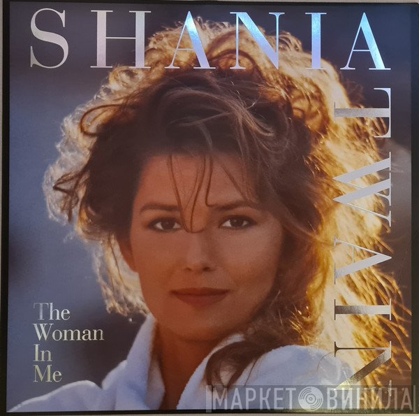 Shania Twain  - The Woman In Me