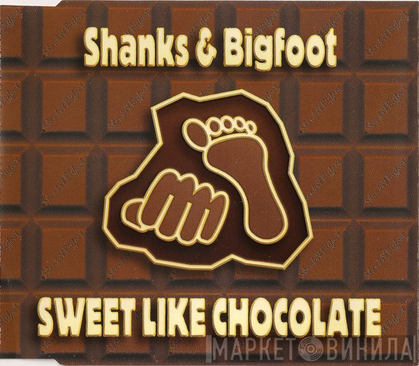 Shanks & Bigfoot - Sweet Like Chocolate