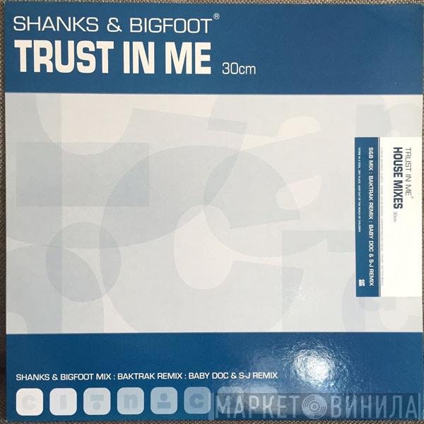Shanks &amp; Bigfoot - Trust In Me
