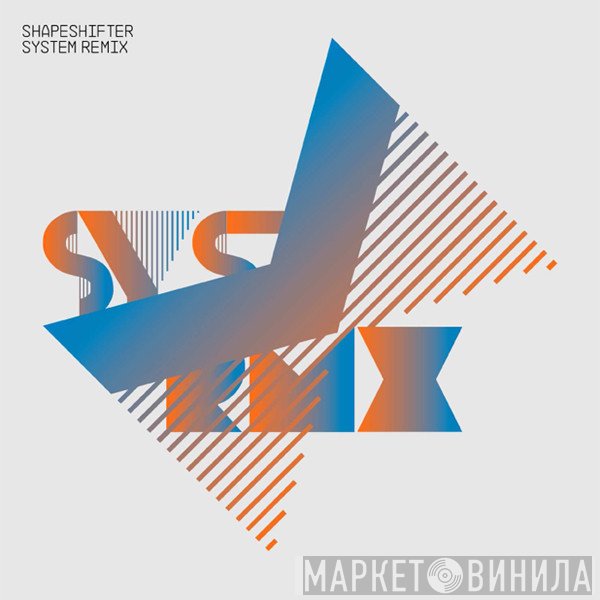 Shapeshifter   - System Remix