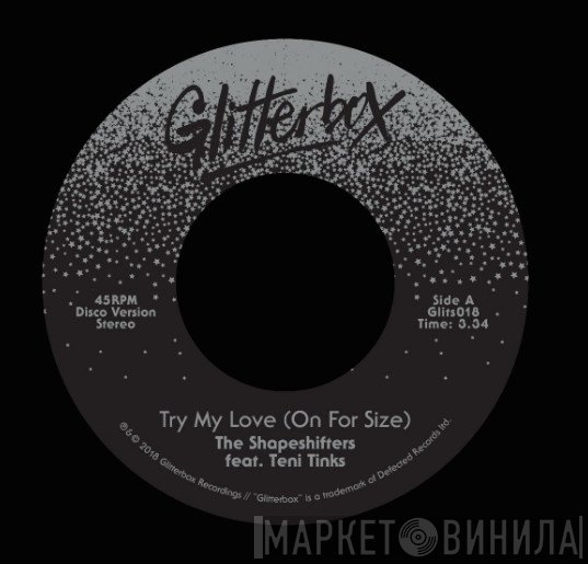 Shapeshifters, Teni Tinks - Try My Love (On For Size) / When Love Breaks Down